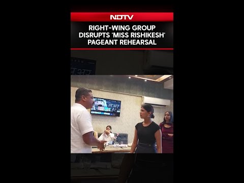 Rishikesh News | Right-Wing Group Disrupts 'Miss Rishikesh' Pageant Rehearsal
