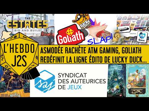 L'Hebdo #J2S du 20/04/2026 - Asmodée rachète ATM Gaming, Goliath réoriente l'édito de Lucky Duck...