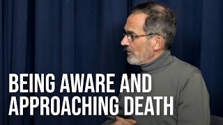 Could Being Aware Affect Your Experience of Death?