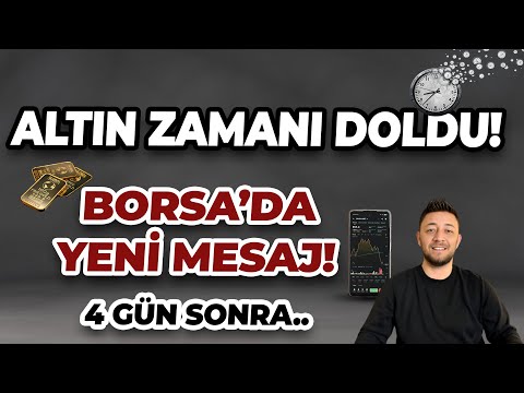ALTIN ZAMANI DOLDU! / BORSA’DA YENİ MESAJ!