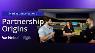 Market Conversations: Webull x Tampa Bay Rays