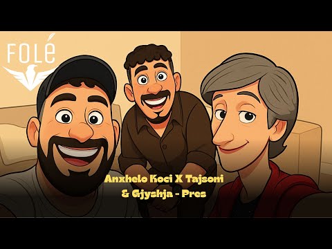 Anxhelo Koci x Tajsoni & Gjyshja - Pres