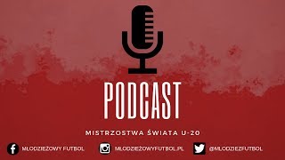MŚ U-20: Solidna linia defensywy [PODCAST]