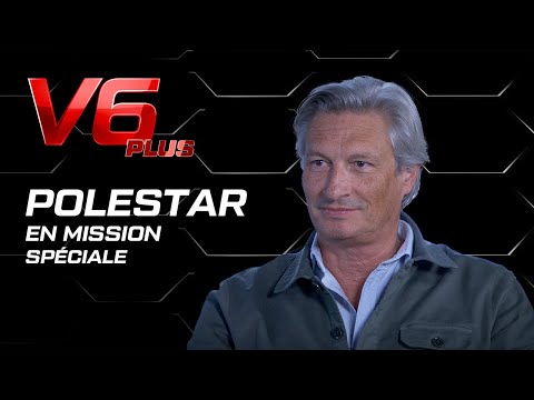 V6 PLUS épisode 17 : Polestar, en mission spéciale