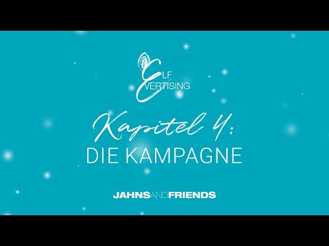 Elfvertising – Kapitel 4: die Kampagne