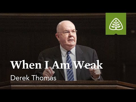 Derek Thomas: When I Am Weak