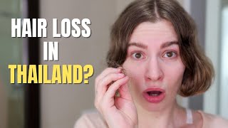 Why Is My Hair Falling Out in Thailand?