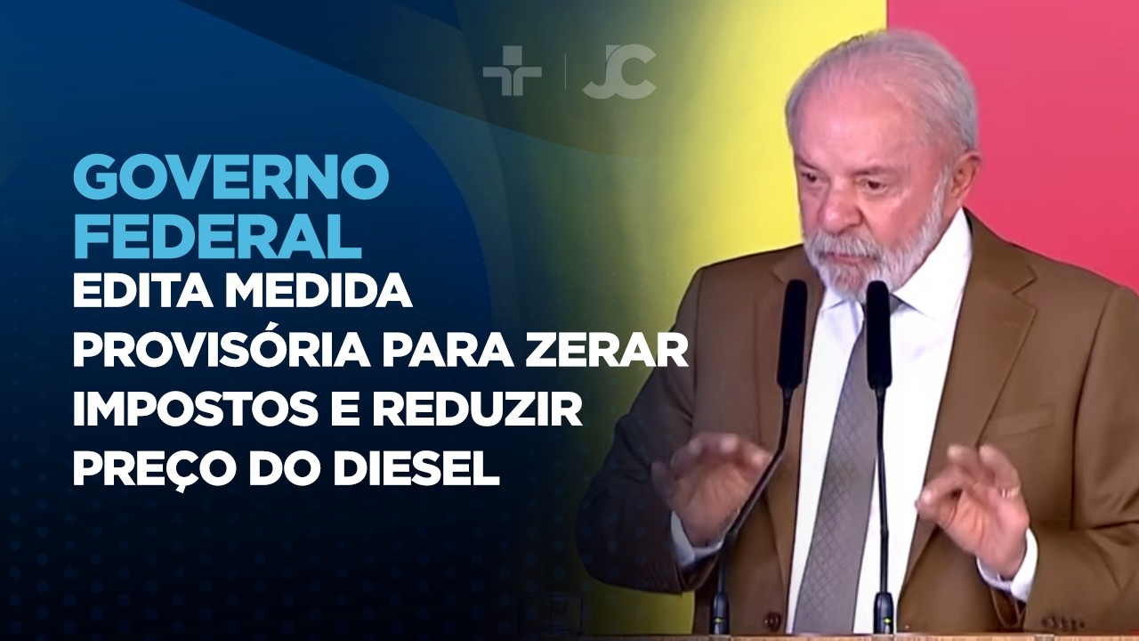Governo federal edita Medida Provisória para zerar impostos e reduzir preço do diesel