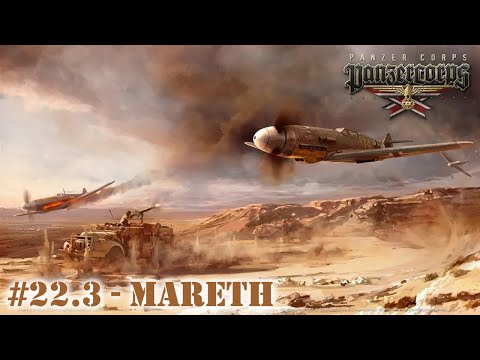 PanzerCorps - AfrikaKorps - German - Episode XXXX - Mareth Line (3) - Let's play!