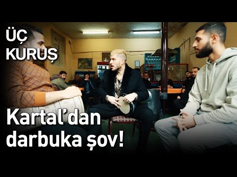 Üç Kuruş | Kartal'dan Darbuka Şov!🎼🎼