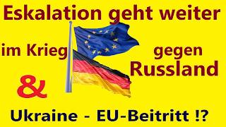 Deutschland & EU eskalieren weiter - - - im Krieg gegen Russland