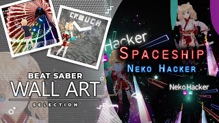 [Beat Saber] Neko Hacker - Spaceship | Expert [壁譜面セレクション]
