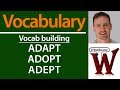 Understanding Adapt, Adopt, and Adept