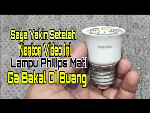 Mudah Banget Servis Lampu Led Philips Mati, Redup dan Kedip Kedip Supaya Awet