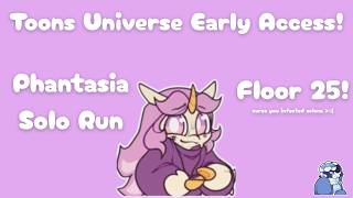Floor 25 Phantasia Solo Run | Toons Universe (Early Access)