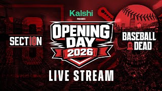 MLB Opening Day LIVE STREAM - Section 10 & Baseball Is Dead