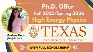 PhD at UT Austin | High Energy Physics | Full Scholarship VISA Approved | Spring 2026
