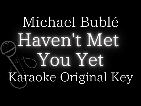 【Karaoke Instrumental】Haven’t Met You Yet / Michael Bublé【Original Key】