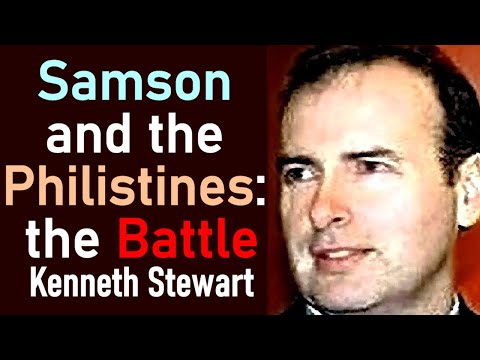 Samson and the Philistines: the Battle - Reverend Kenneth Stewart Sermon