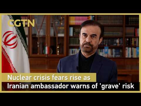 Nuclear crisis fears rise as Iranian ambassador warns of 'grave' risk #worldnow