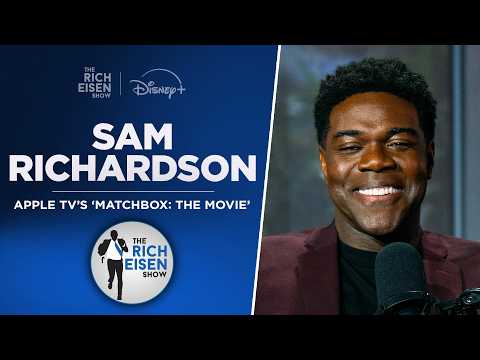 Actor Sam Richardson Talks ‘Matchbox: The Movie,’ Detroit Lions &amp; More w/Rich Eisen | Full Interview