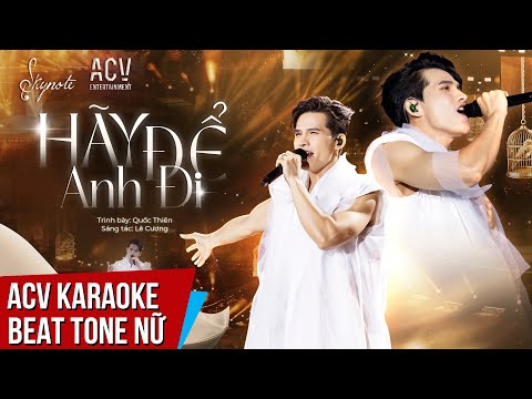 KARAOKE | Hãy Để Anh Đi – Quốc Thiên | Sáng Tác: Lê Cương | Beat Tone Nữ