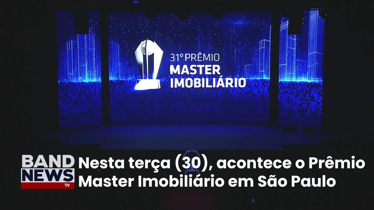 Começa nesta terça 30 o Prêmio Master Imobiliário em São Paulo | BandNews TV