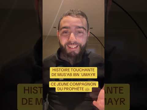 HISTOIRE TOUCHANTE DE MUS’AB IBN ´UMAYR, CE JEUNE COMPAGNON DU PROPHÈTE ﷺ