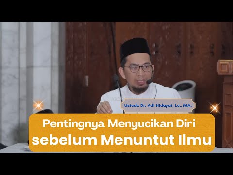 Inilah Rahasia Bagu Penuntut Ilmu, Ustadz Adi Hidayat, Lc., MA