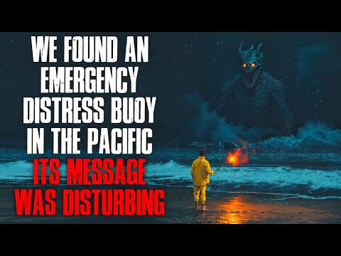 We Found an Emergency Distress Buoy Floating in the Pacific. It’s Message Was Disturbing.