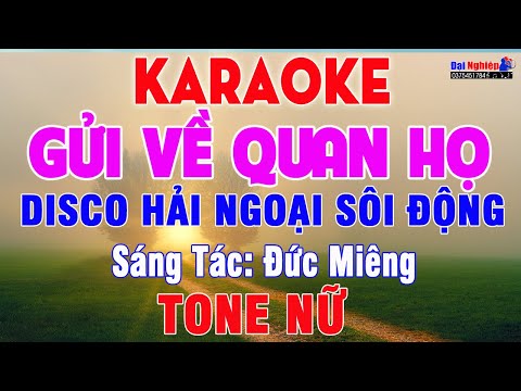 Gửi Về Quan Họ (ST Đức Miêng) Karaoke Tone Nữ Disco Hải Ngoại Nhạc Sống || Karaoke Đại Nghiệp