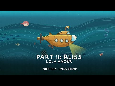 Lola Amour - Part II: Bliss (Official Lyric Video)