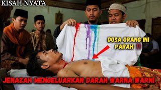 KISAH NYATA - JENAZAH MENGELUARKAN DARAH WARNA WARNI DIMULUTNYA
