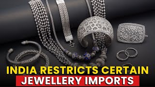 India Restricts Certain Silver Jewellery Imports After 'Unusual' Surge Raises Red Flags