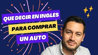 Que decir en inglés para comprar un auto