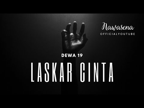LASKAR CINTA | DEWA 19 | LIRIK LAGU | NAWASENA