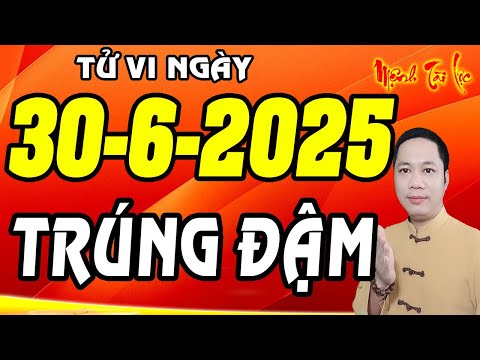 Tu Vi Hang Ngày 30/6/2025 QUÁ ĐỎ - CỰC MAY Chúc Mừng 5 Con Giáp Ngày Mai Trúng Đậm