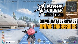 AKHIRNYA GAME BATTLEROYALE KHUSUS DEWASA RILIS! Fate Trigger PC Android/iOS