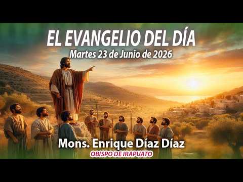 El Evangelio de Día | 23 de Junio de 2026