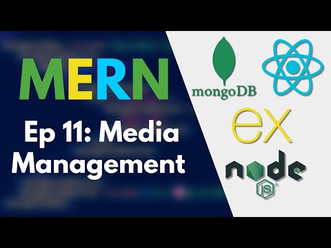 MERN Tutorial: Ep 11 - Media Management