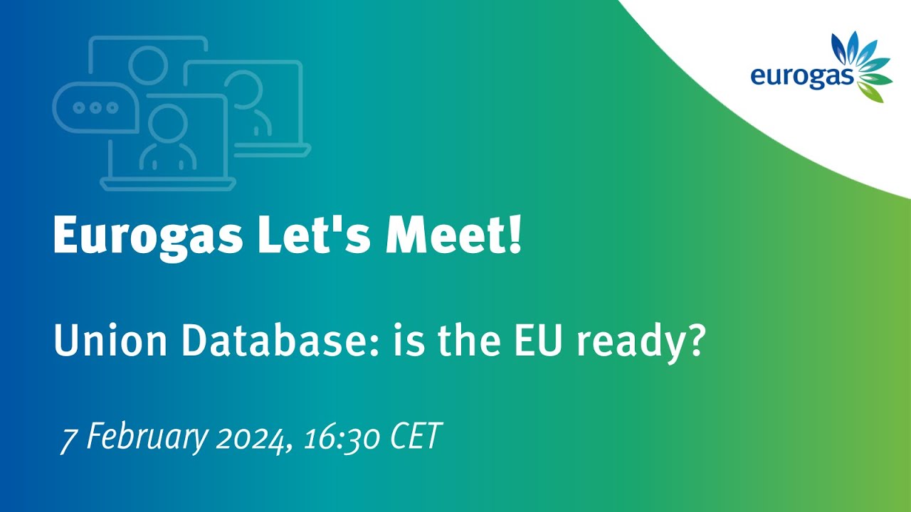 Eurogas Let’s Meet! | Union Database: Is the EU ready? | 7 February 2024