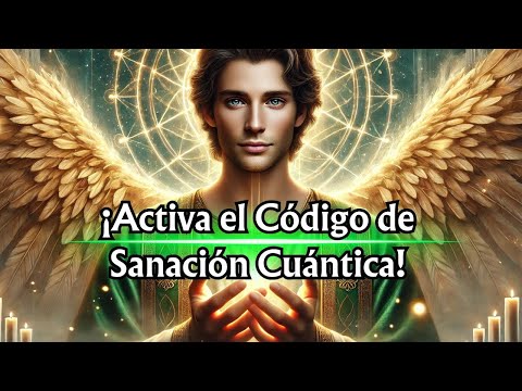 Este Código Sagrado Activa la Sanación Cuántica 🌟 Mensaje del Arcángel Rafael