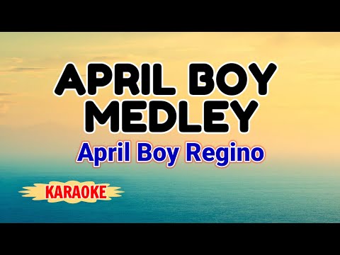 April Boy Medley – April Boy Regino (Karaoke Version)