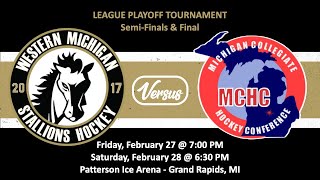 Fri Feb 27 - MCHC SemiFinals and Final - WMU Stallions D3 vs TBD
