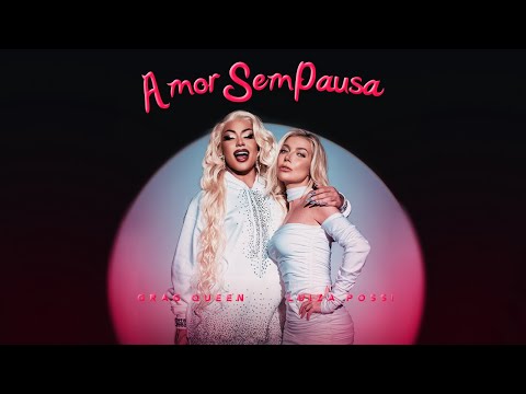 Luiza Possi , Grag Queen - Amor Sem Pausa (Clipe Oficial)