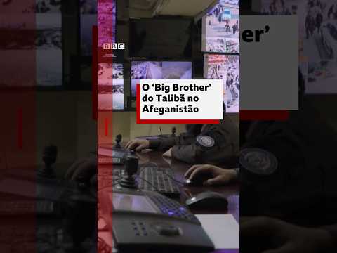 'Big Brother' no Afeganistão: o sistema de monitoramento implantado pelo Talibã #bbcnewsbrasil