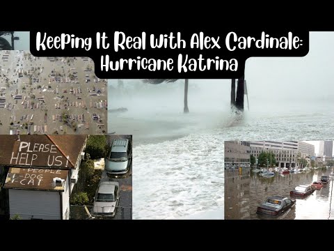 Keeping It Real With Alex Cardinale_ Hurricane Kat Hurricane Katrina struck the United States of America in late August of 2005. It was one of the wors