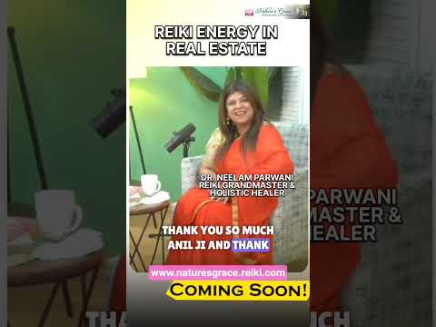 Reiki Energy in Real Estate #reikihealing #realestate  #property @drneelamparwani