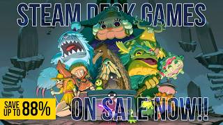 30 Must-Have Steam Deck Games on SALE Right NOW!