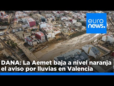 DANA: La Aemet baja a nivel naranja el aviso por lluvias en Valencia y el oeste de Andalucía